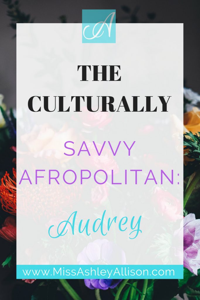 Culturally Savvy Afropolitan Audrey