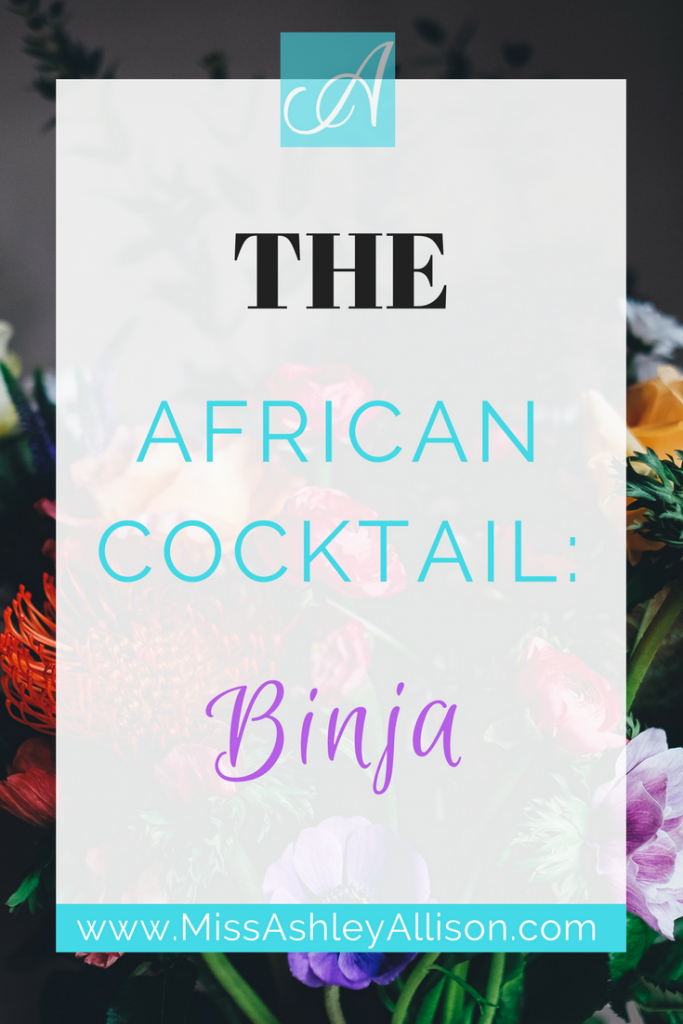 The African Cocktail: Binja