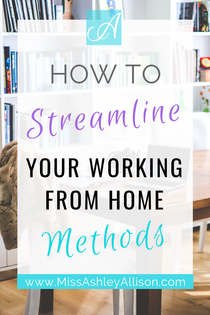 how to streamline your working from home methods