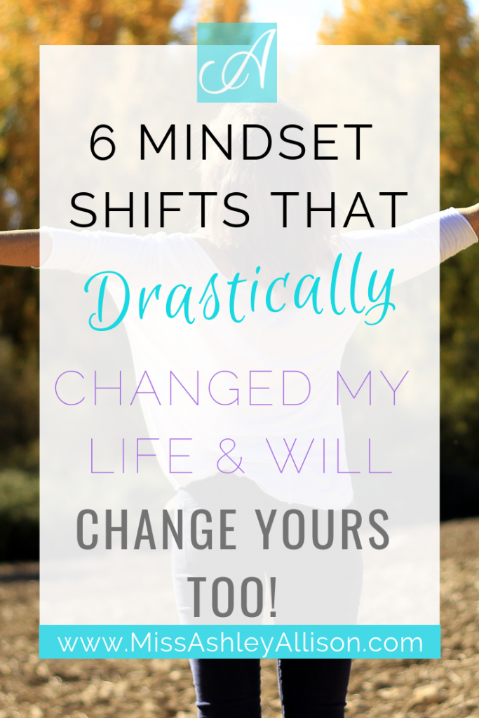 6 mindset shifts that drastically changed my life and will change yours too