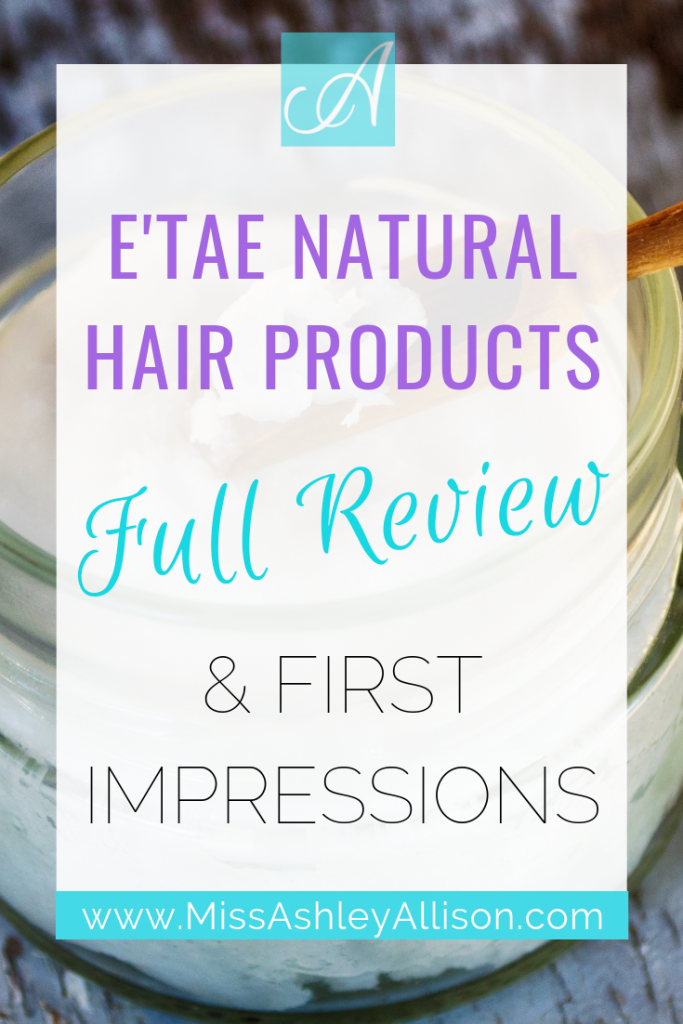 E'TAE Natural Hair Products Full Review