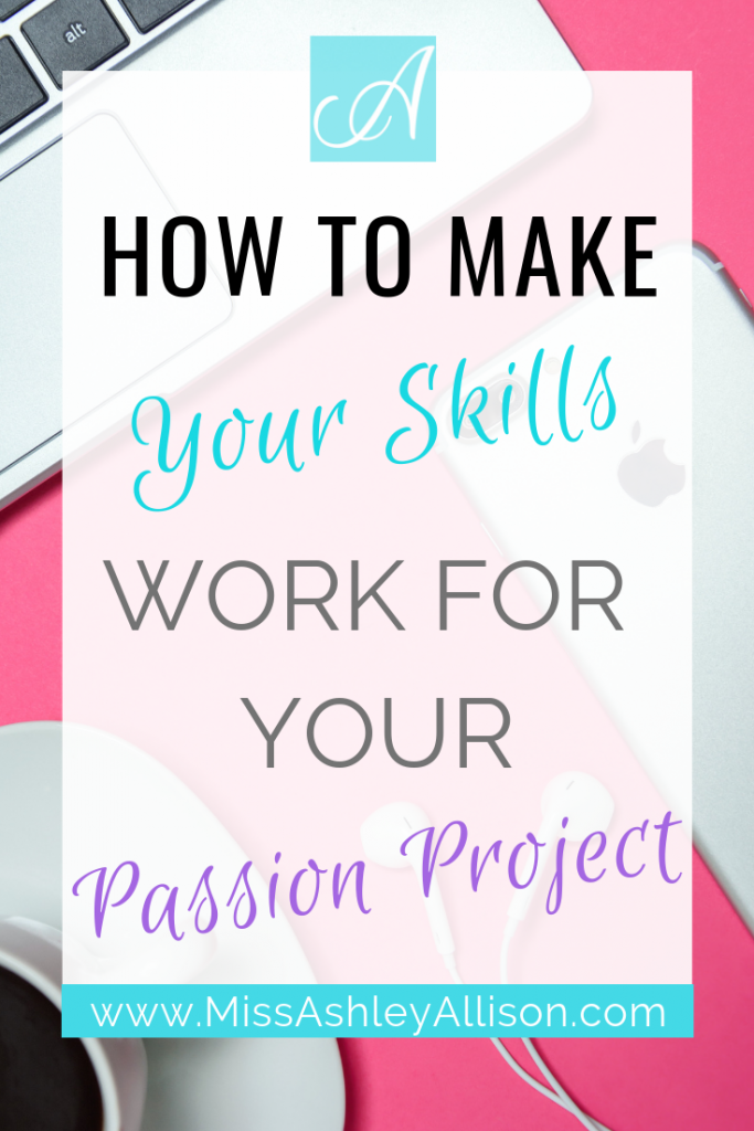 How to make your skills work for your passion project