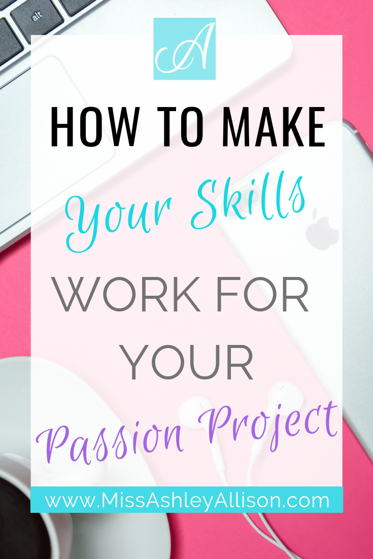 How to make your skills work for your passion project