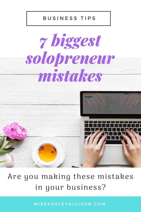 7 biggest mistakes solopreneurs make in business
