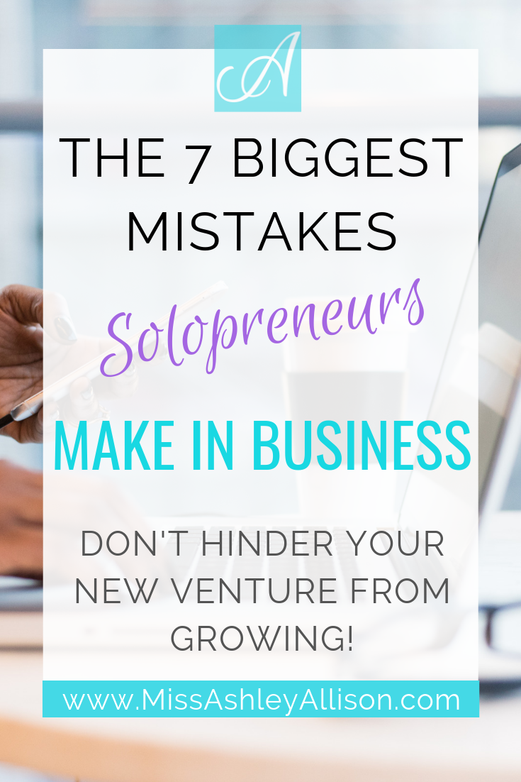 The 7 Biggest Mistakes Solopreneurs Make in Business