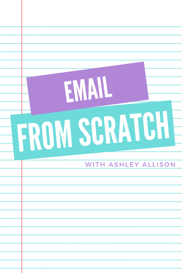 Email from Scratch with Ashley Allison