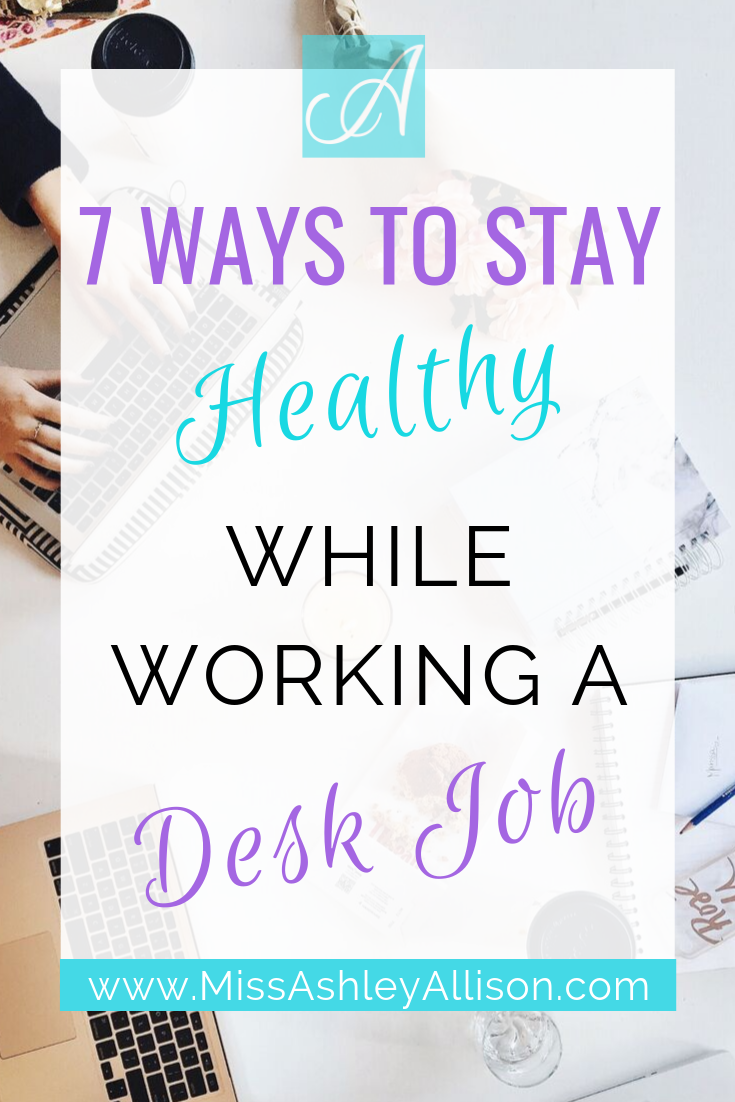 7 Ways to Stay Healthy While Working a Desk Job