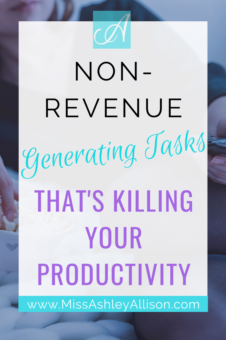 Non-Revenue Generating Tasks that's Killing Your Productivity
